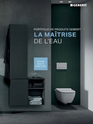 La maîtrise de l'eau. Portfolio de produits Geberit La maîtrise de l'eau. Portfolio de produits Geberit